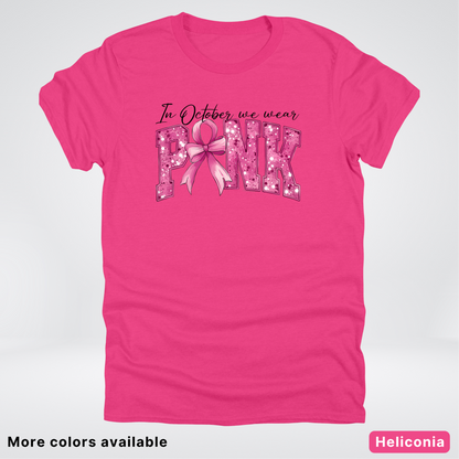 In October We Wear Pink Shimmer - T-Shirt