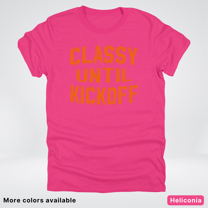 Classy Until Kickoff – Orange Design - Football - T-Shirt
