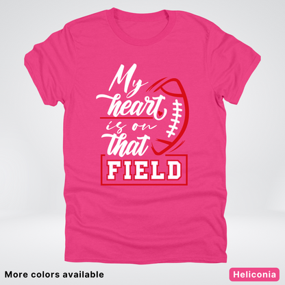 My Heart Is On That Field – Red Design – T-Shirt