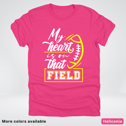 My Heart Is On That Field – Yellow Design – T-Shirt