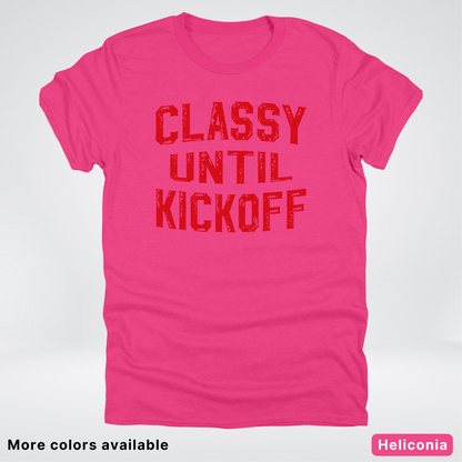 Classy Until Kickoff – Red Design - Football - T-Shirt