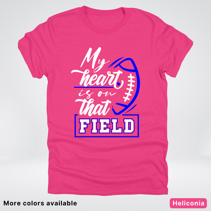 My Heart Is On That Field – Blue Design – T-Shirt