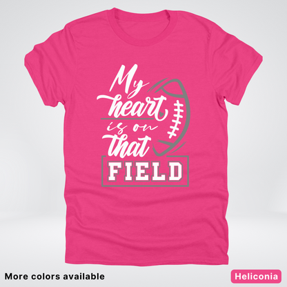 My Heart Is On That Field – Gray Design - T-Shirt