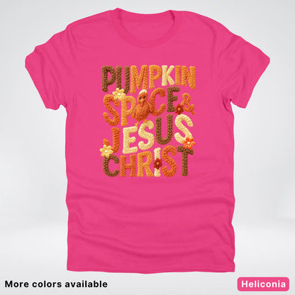 Pumpkin Spice & Jesus Christ Turkey & Flowers Crochet - T-Shirts