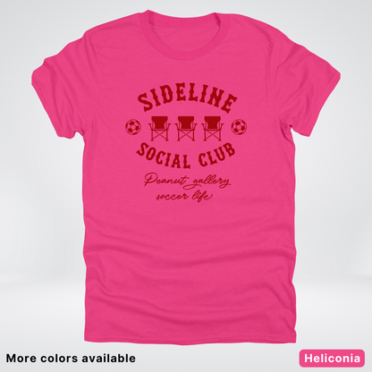 Sideline Social Club Peanut Gallery Soccer Life – Maroon Design - T-Shirt
