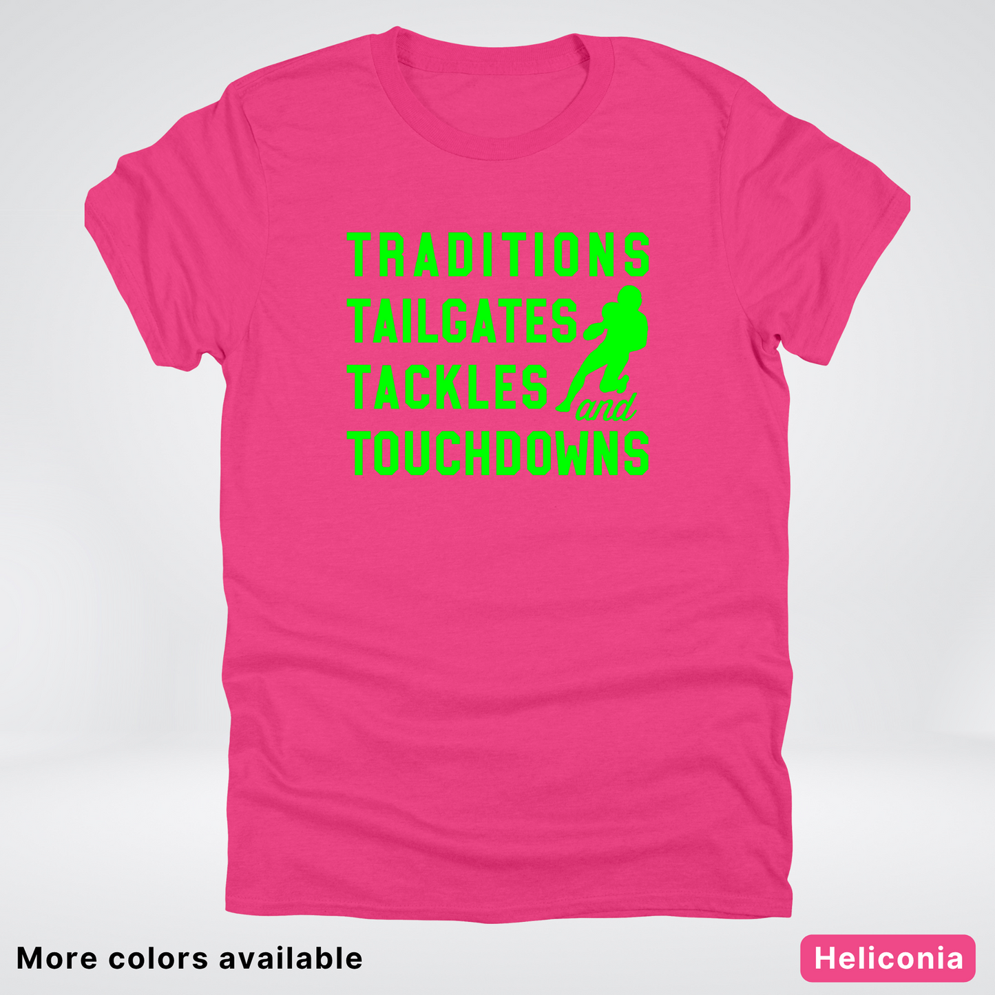 Traditions Tailgates Tackles and Touchdowns – Green Design - Football T-Shirt