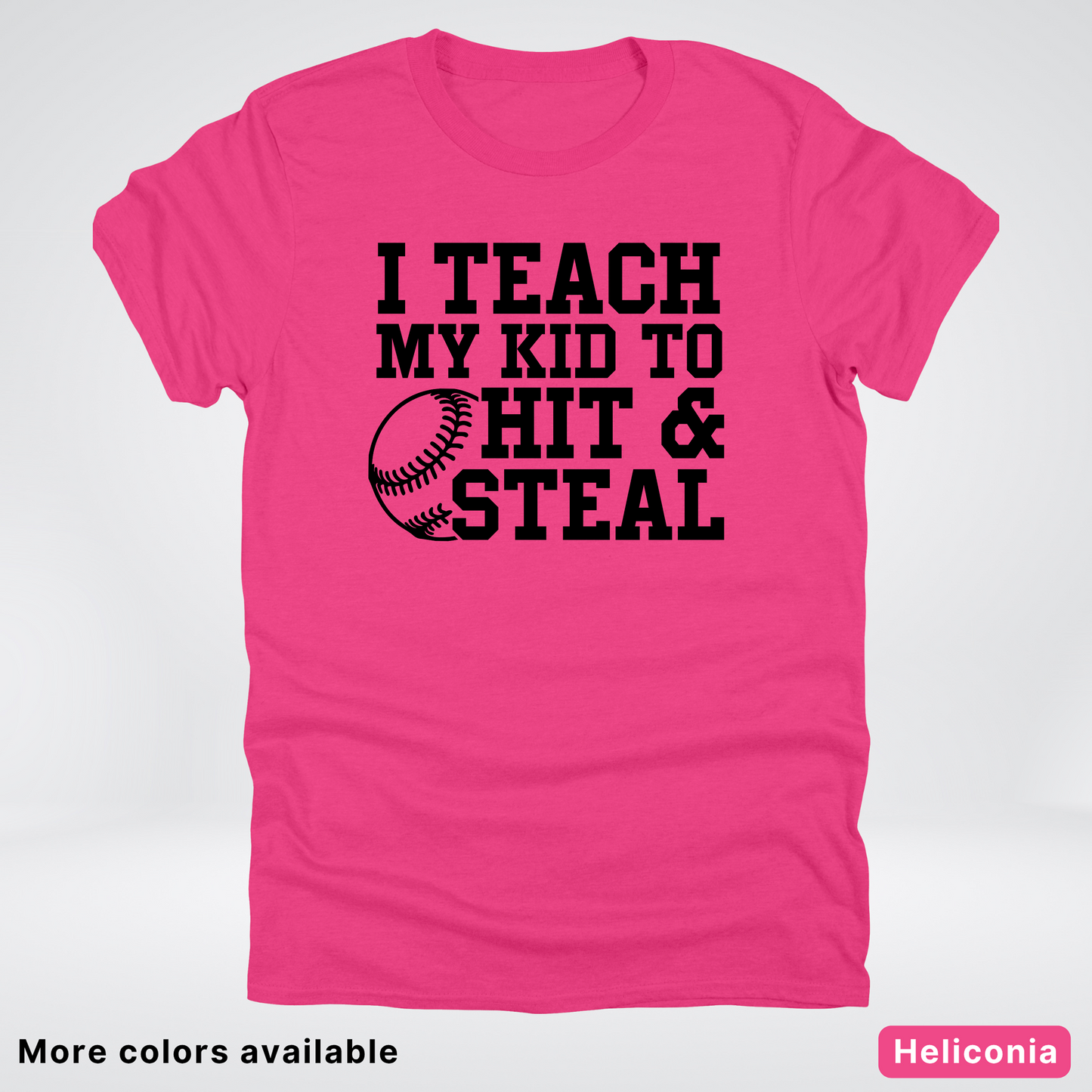 I Teach My Kids To Hit & Steal - Black Design - T-Shirt