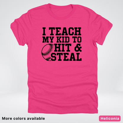 I Teach My Kids To Hit & Steal - Black Design - T-Shirt