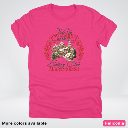 North Pole Gingerbread Bakery  Club Always Fresh - T-Shirt