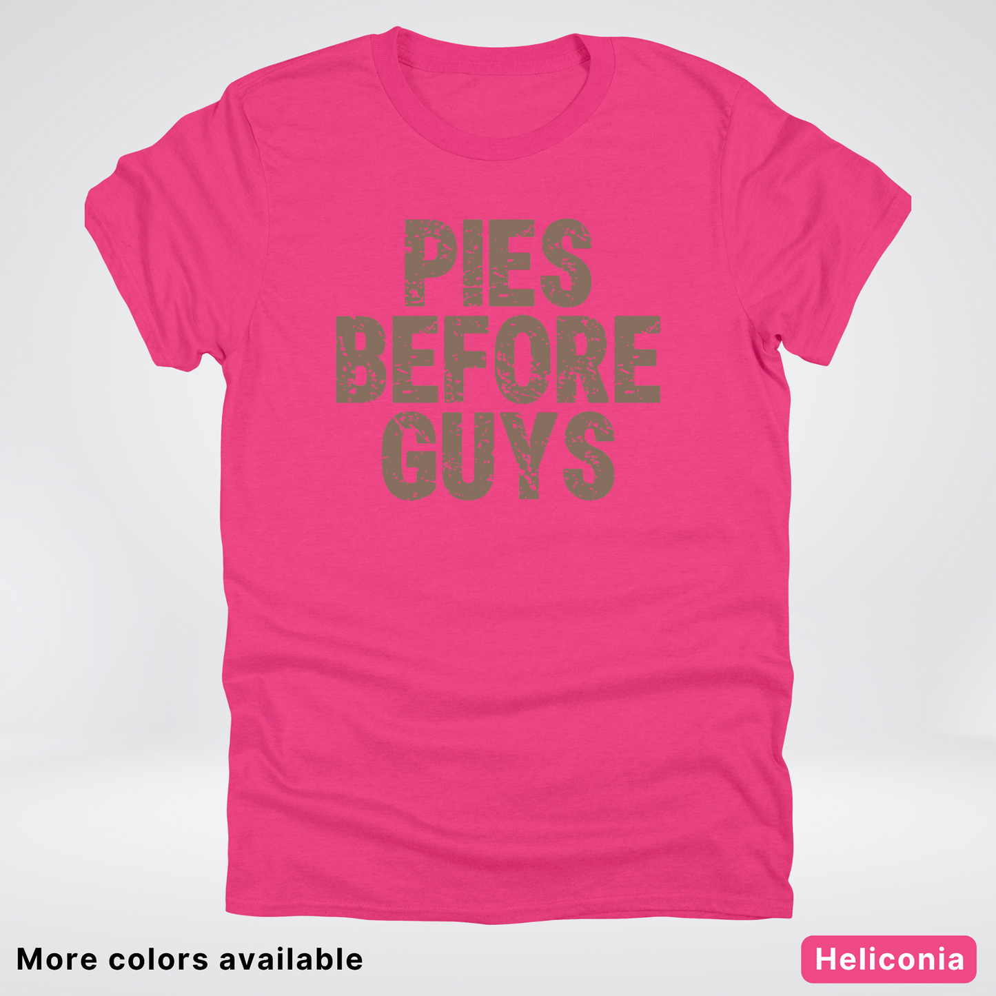 Pies Before Guys - T-Shirt