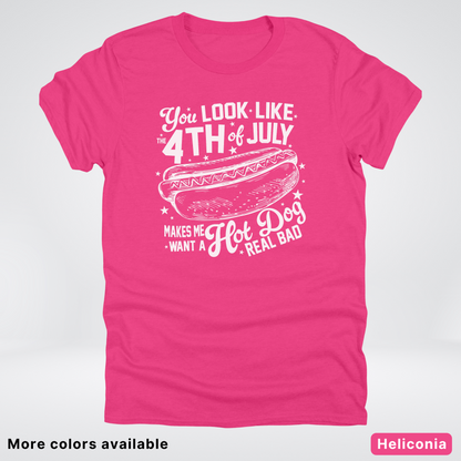 You Look Like The 4th Of July T-Shirt