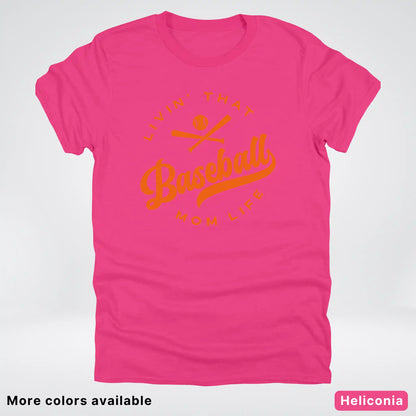 Livin' That Baseball Mom Life – Orange Design - T-Shirt