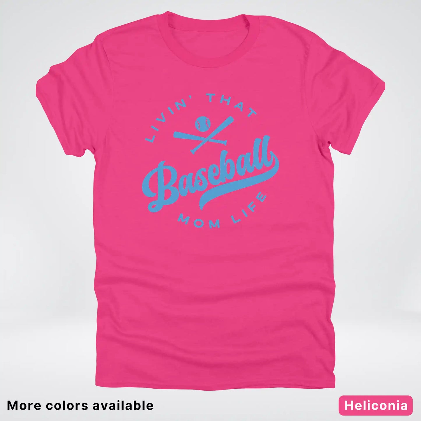 Livin' That Baseball Mom Life – Light Blue Design -T-Shirt