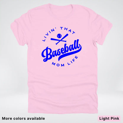 Livin' That Baseball Mom Life - Blue Design - T-Shirt