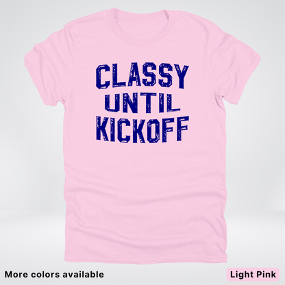 Classy Until Kickoff – Navy Design - Football - T-Shirt