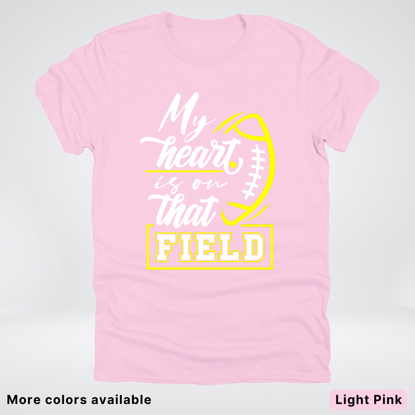 My Heart Is On That Field – Yellow Design – T-Shirt