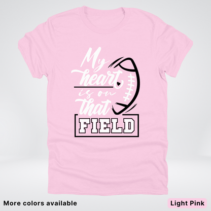 My Heart Is On That Field – Black Design – T-Shirts