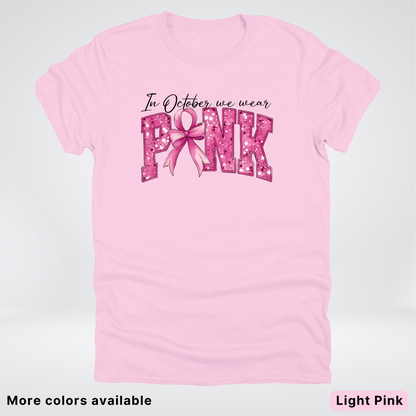 In October We Wear Pink Shimmer - T-Shirt