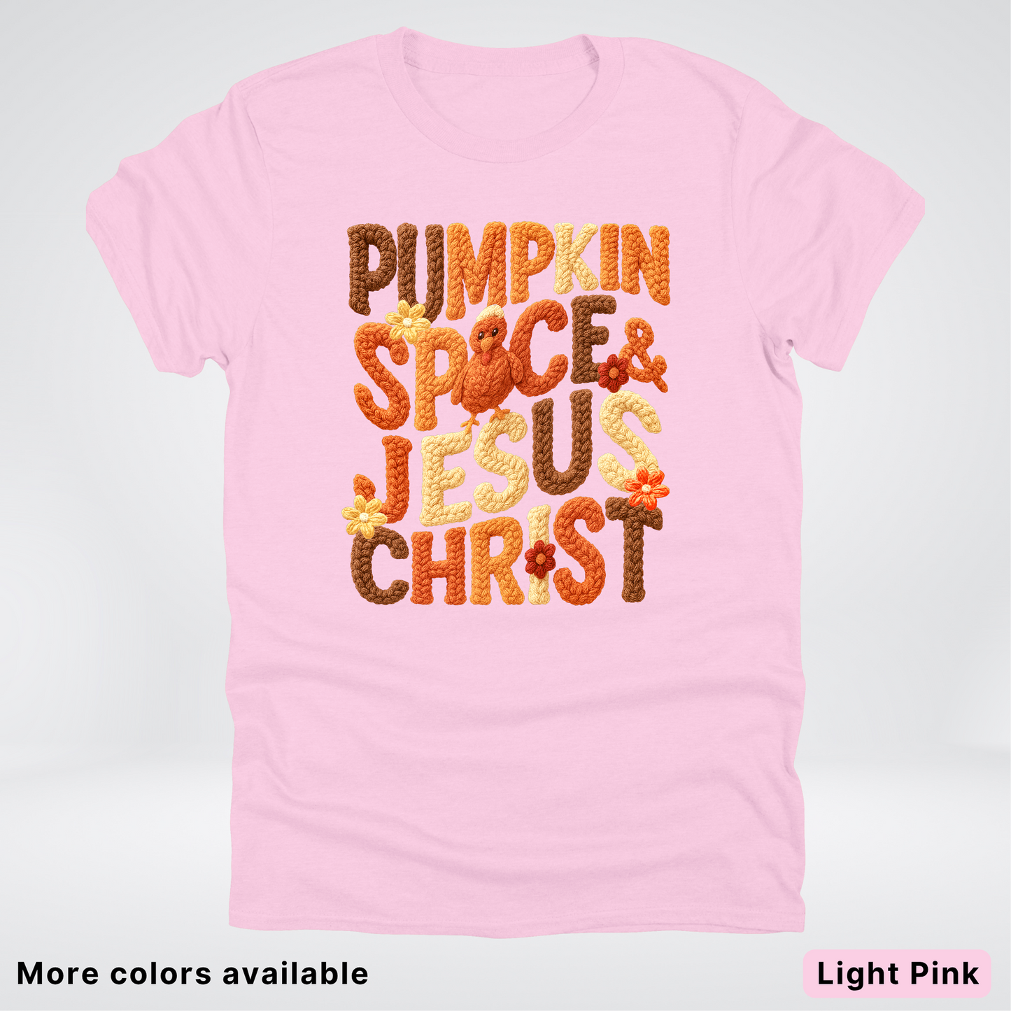 Pumpkin Spice & Jesus Christ Turkey & Flowers Crochet - T-Shirts