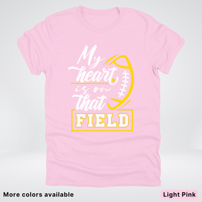 My Heart Is On That Field – Gold Design – T–Shirts