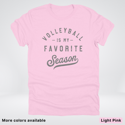 Volleyball Is My Favorite Season - Gray Design - T-Shirt