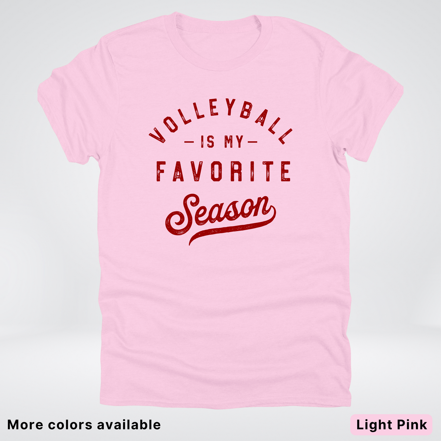 Volleyball Is My Favorite Season - Maroon Design - T-Shirt