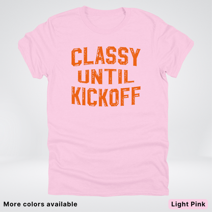 Classy Until Kickoff – Orange Design - Football - T-Shirt