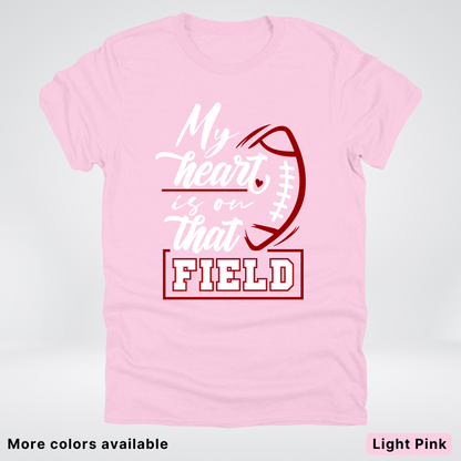 My Heart Is On That Field – Maroon Design T-Shirts