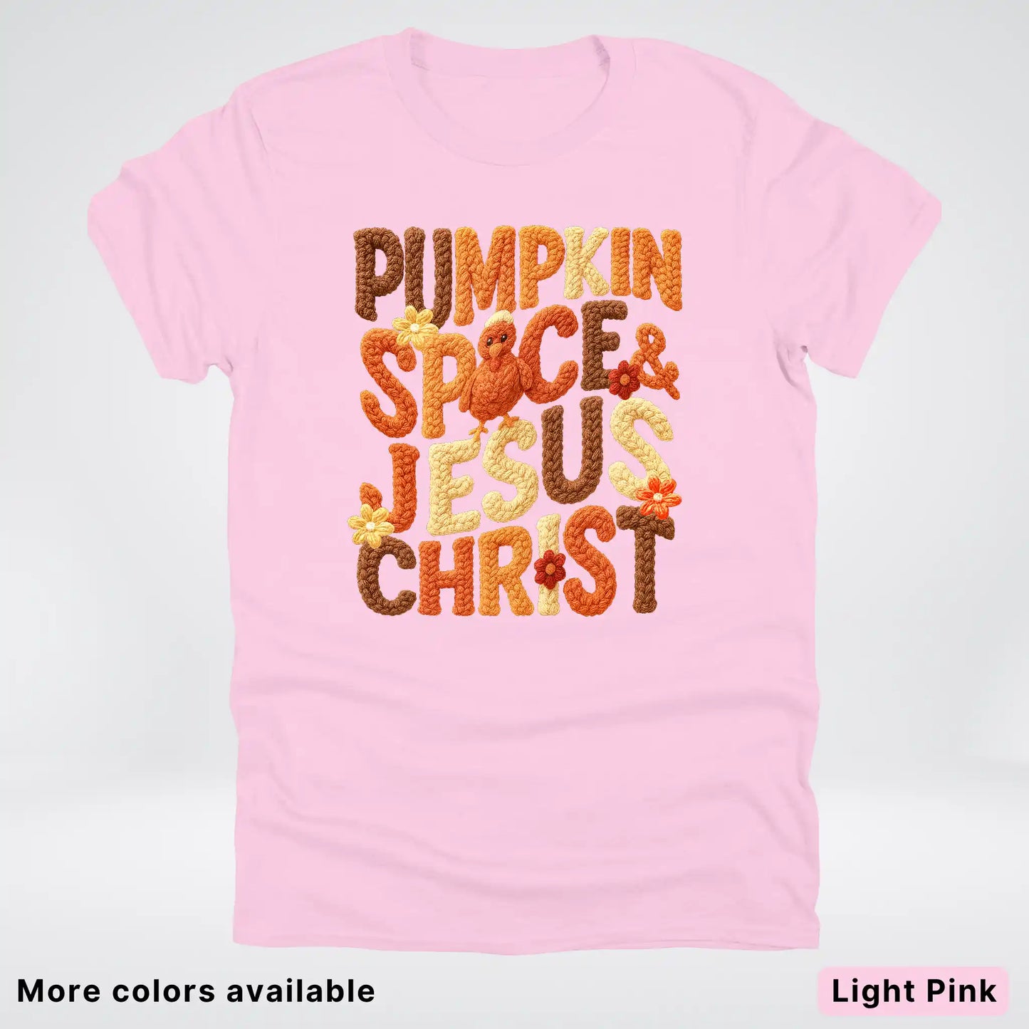 Pumpkin Spice & Jesus Christ Turkey & Flowers Crochet - T-Shirts