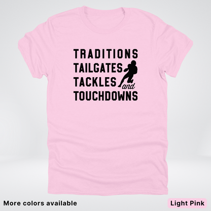 Traditions Tailgates Tackles and Touchdowns - Black Design - Football T-Shirt