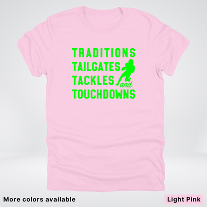 Traditions Tailgates Tackles and Touchdowns – Green Design - Football T-Shirt