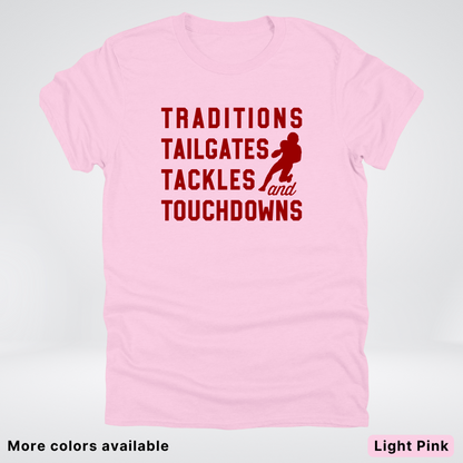 Traditions Tailgates Tackles and Touchdowns – Maroon Design - Football T-Shirt