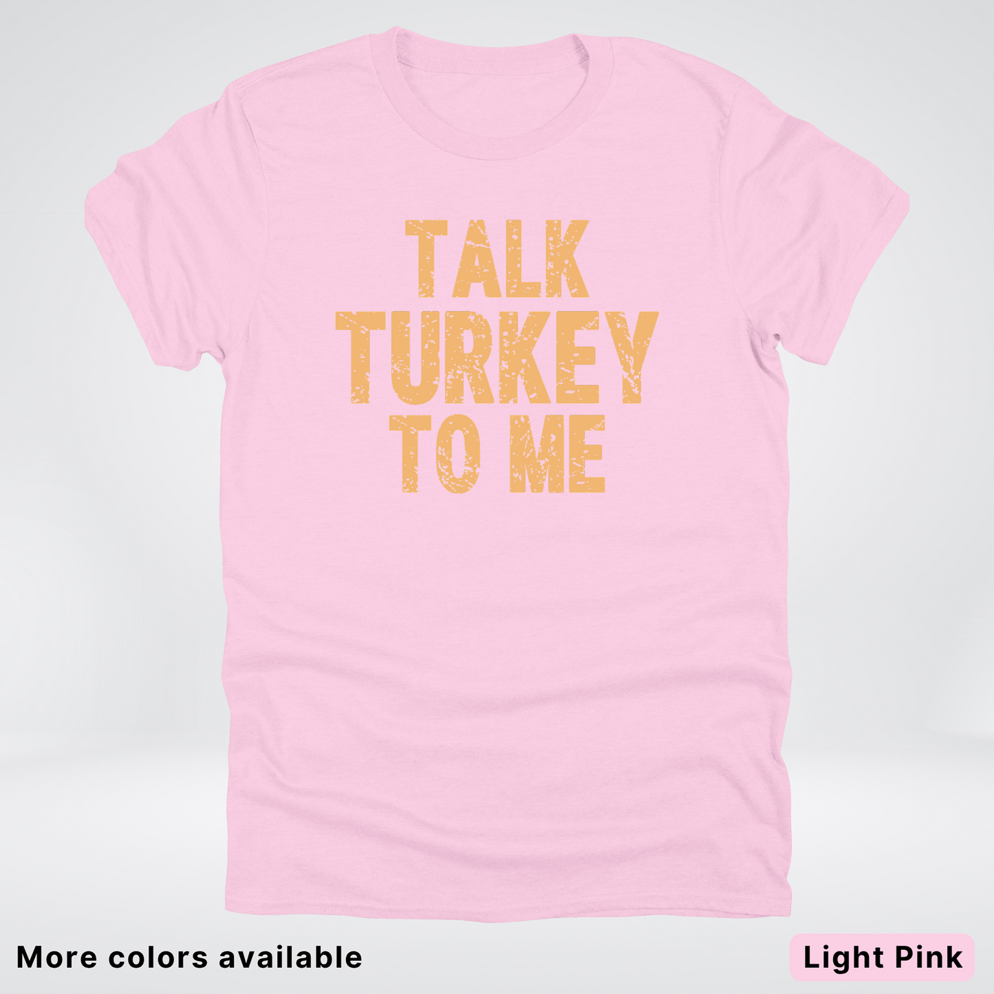 Talk Turkey To Me - T-Shirt