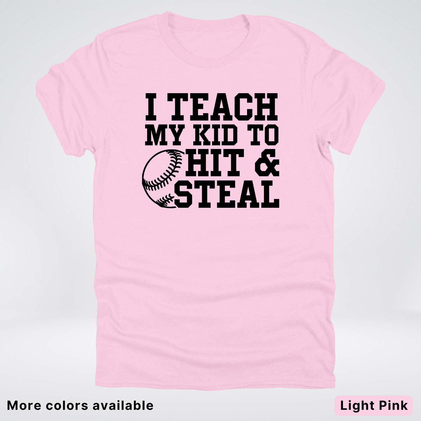 I Teach My Kids To Hit & Steal - Black Design - T-Shirt