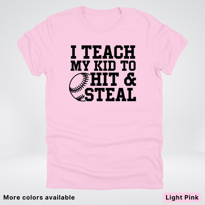 I Teach My Kids To Hit & Steal - Black Design - T-Shirt
