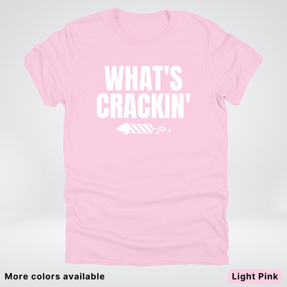 What's Crackin' - 4th Of July T-Shirt