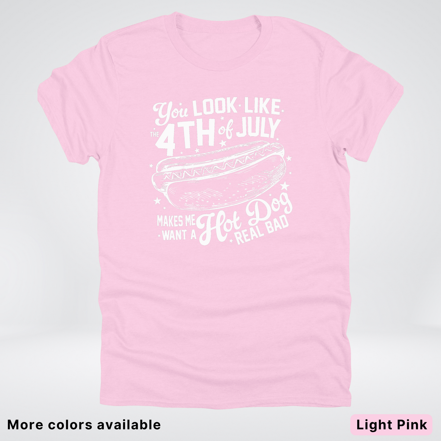 You Look Like The 4th Of July T-Shirt