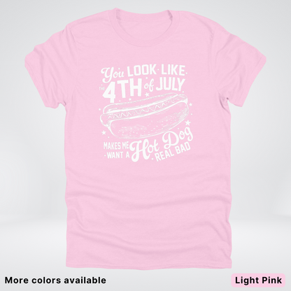 You Look Like The 4th Of July T-Shirt