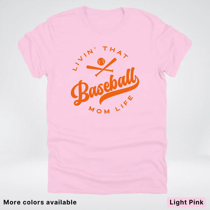 Livin' That Baseball Mom Life – Orange Design - T-Shirt