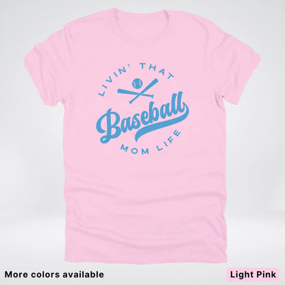 Livin' That Baseball Mom Life – Light Blue Design -T-Shirt