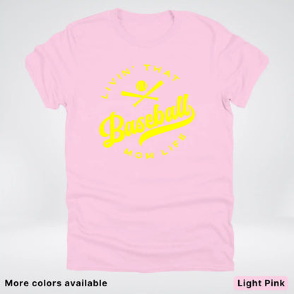 Livin' That Baseball Mom Life - Yellow Design - T-Shirt