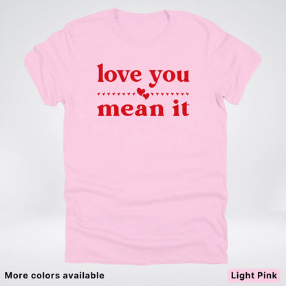 Love You Mean It – Red Design - T-Shirt