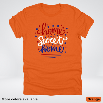 Home Sweet Home 4th Of July T-Shirt