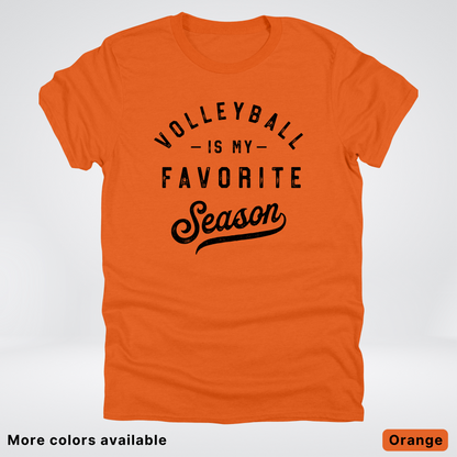 Volleyball Is My Favorite Season - Black Design - T-Shirt