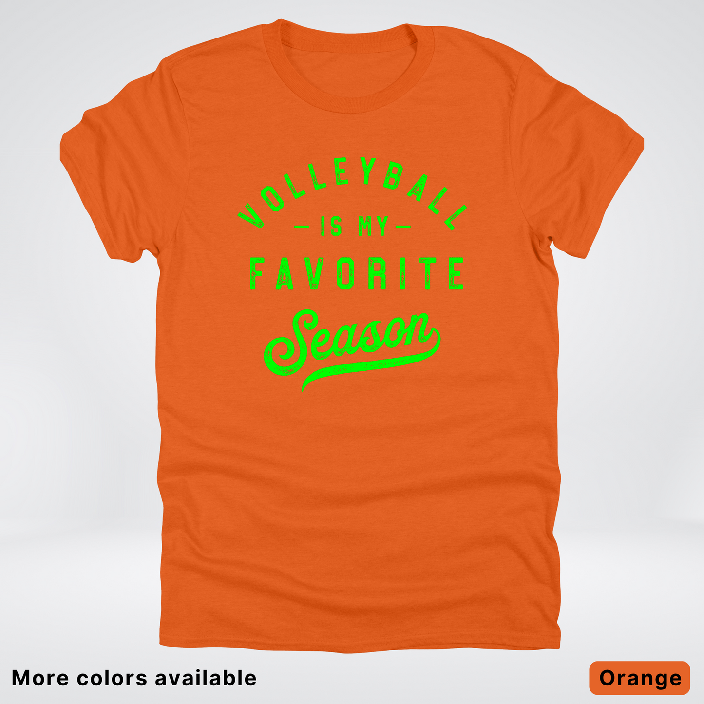Volleyball Is My Favorite Season - Green Design - T-Shirt