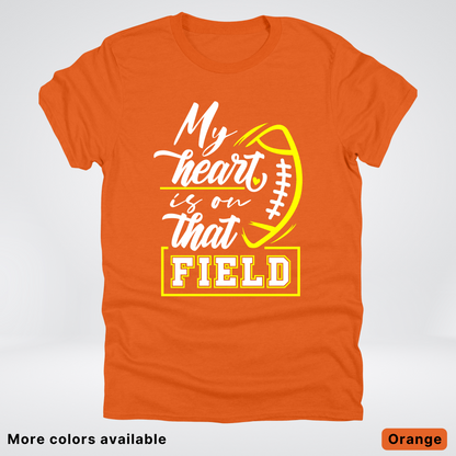 My Heart Is On That Field – Yellow Design – T-Shirt