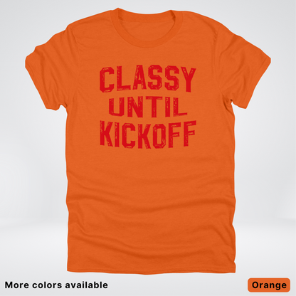 Classy Until Kickoff – Red Design - Football - T-Shirt