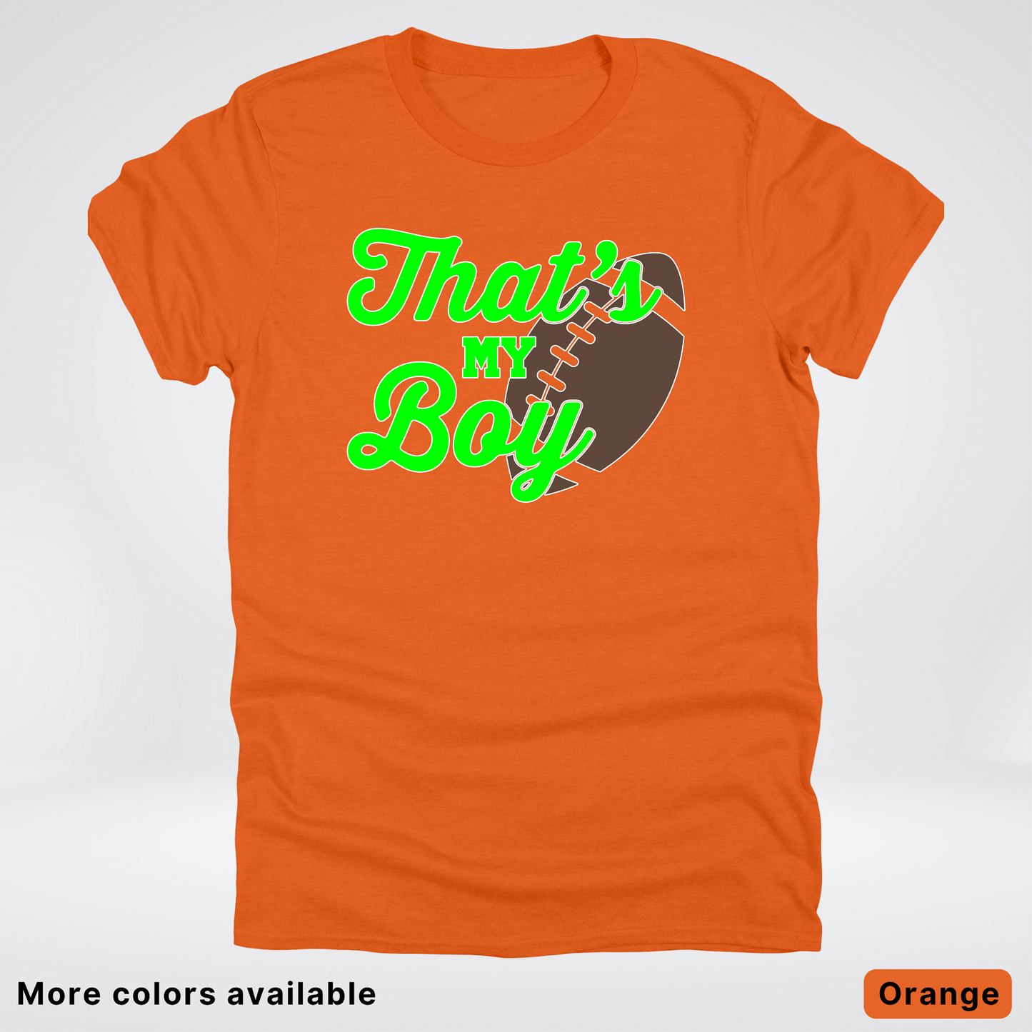 That's My Boy - Green Design - Football - T-Shirt