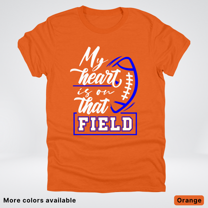 My Heart Is On That Field – Blue Design – T-Shirt