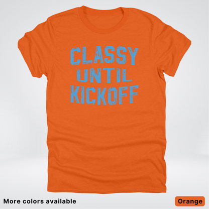 Classy Until Kickoff – Light Blue Design - Football - T-Shirt